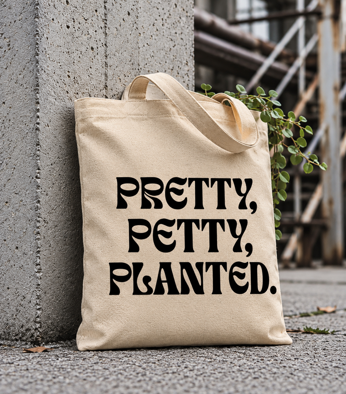 Pretty. Petty, Planted Tote Bag
